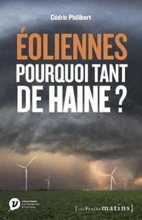 Cédric Philibert, Eoliennes , pourquoi tant de haine ?, 2023