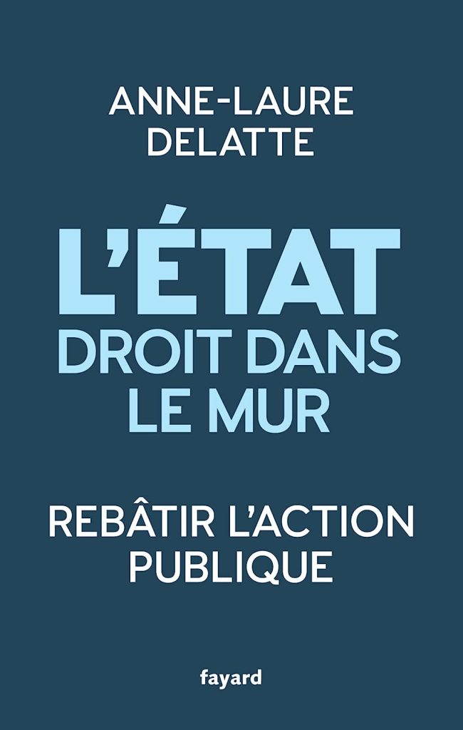 Anne-Laure Delatte, L’Etat droit dans le mur, 2023 