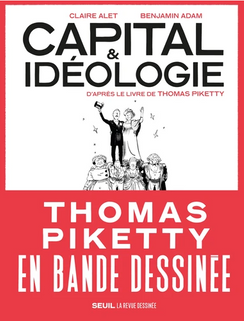 Capital & Idéologie en bande dessinée - D'après le livre de T. Piketty